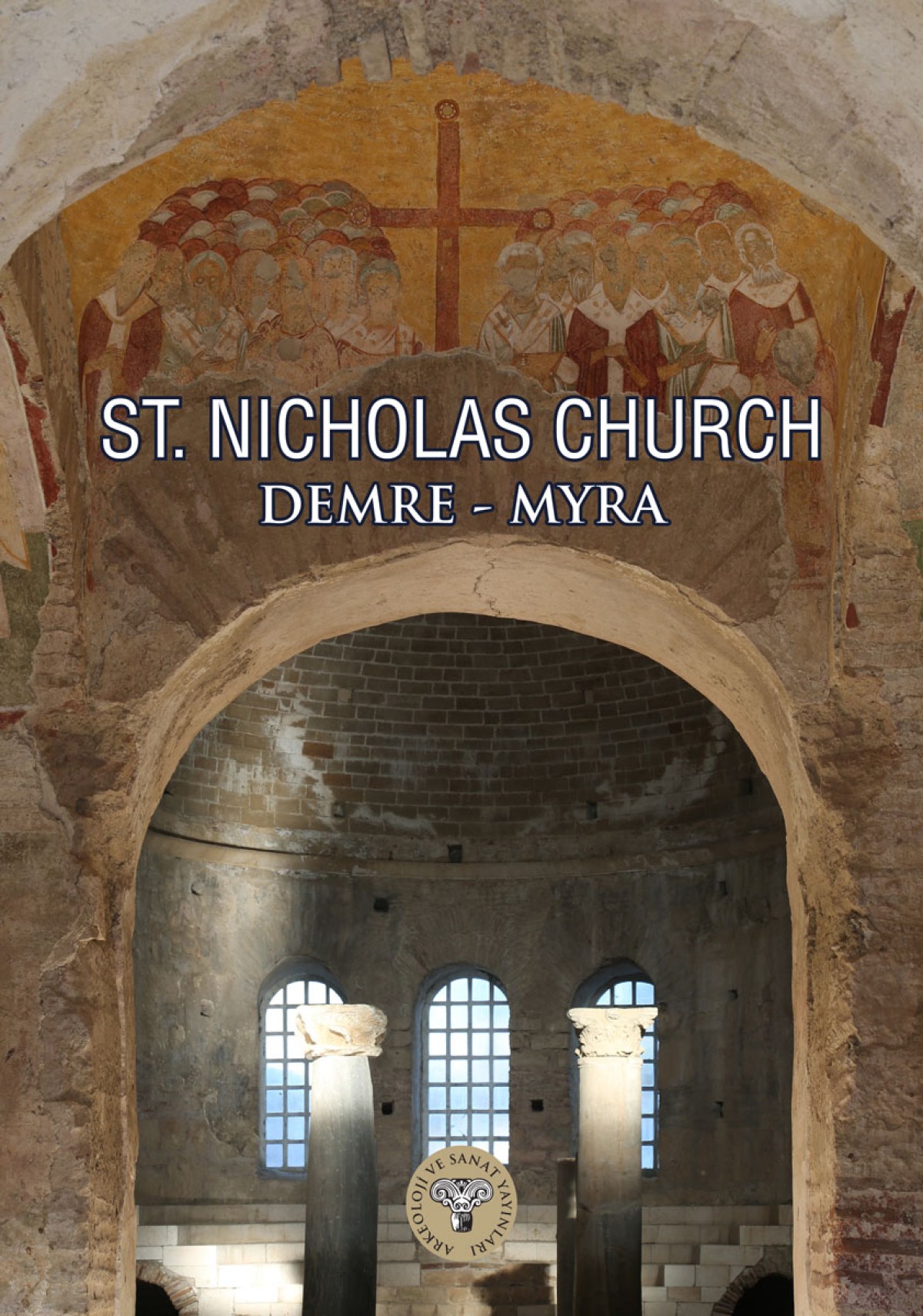 Fındık, Ebru Fatma  – Sema Doğan – Vera Bulgurlu : St. Nicholas Church Demre – Myra Fındık, Ebru Fatma  – Sema Doğan – Vera Bulgurlu : St. Nicholas Church Demre – Myra