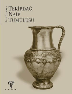 Delemen, Inci : Tekirdağ Naip Tümülüsü
