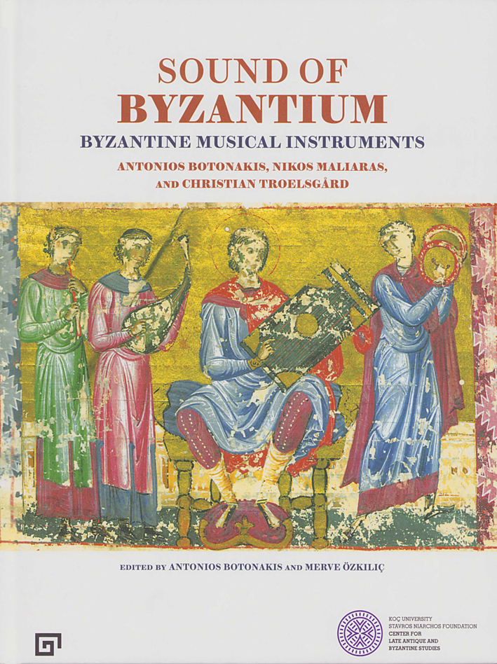 Botonakis, Antonios – Merve Özkılıç; Sound of Byzantium. Byzantine Musical Instruments