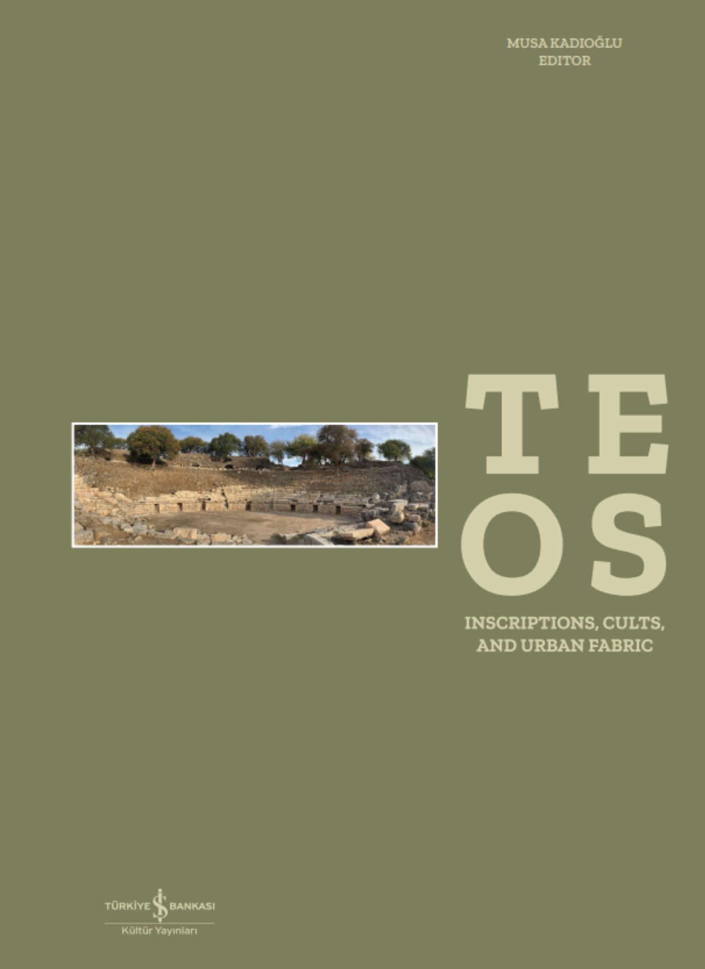 Kadıoğlu, Musa : Teos. Inscriptions, Cults and Urban Fabric