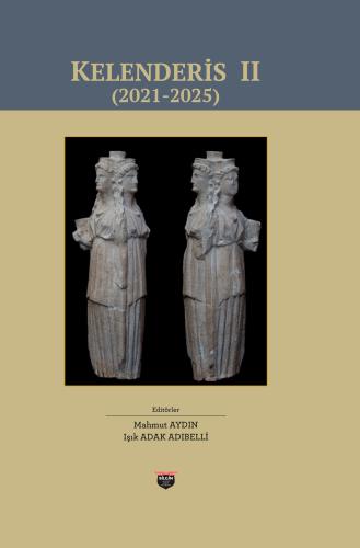 Aydın, Mahmut – Işık Adak Adıbelli : Kelenderis II (2021-2025)