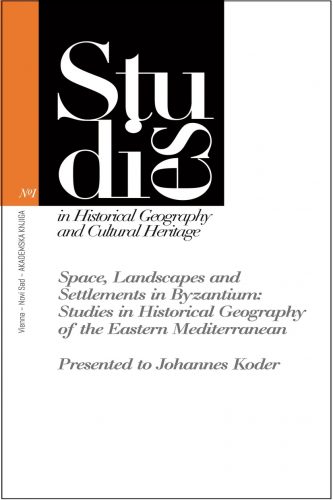 Külzer, Andreas – Mihailo St. Popović (Hrsg.) : Space, landscapes and settlements in Byzantium: Studies in historical geography of the Eastern Mediterranean  Presented to Johannes Koder 