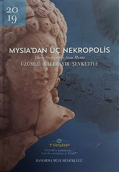 Öztürk, İlhame – Engin Çoşar : Three Necropoleis from Mysia: Üzümlü – Kalebayir – Sevketiye