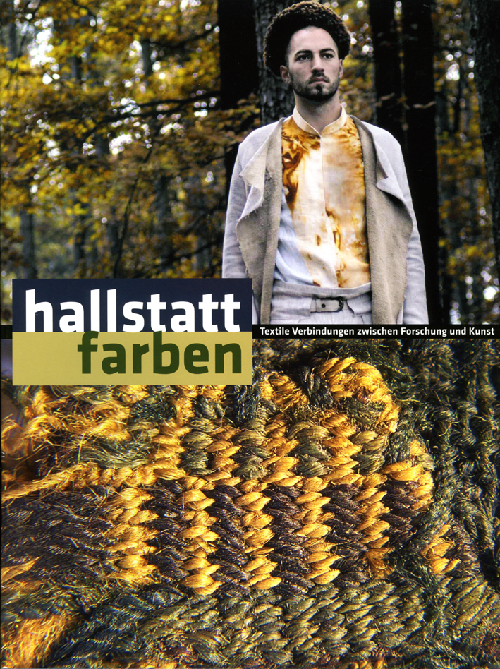 Kern, Anton et al. : Hallstattfarben. Textile Verbindungen zwischen Forschung und Kunst