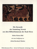 Rihl, Sabine Kirsten - Die Keramik der Sammlung Nowak aus dem Höbarthmuseum der Stadt Horn Rihl, Sabine Kirsten - Die Keramik der Sammlung Nowak aus dem Höbarthmuseum der Stadt Horn
