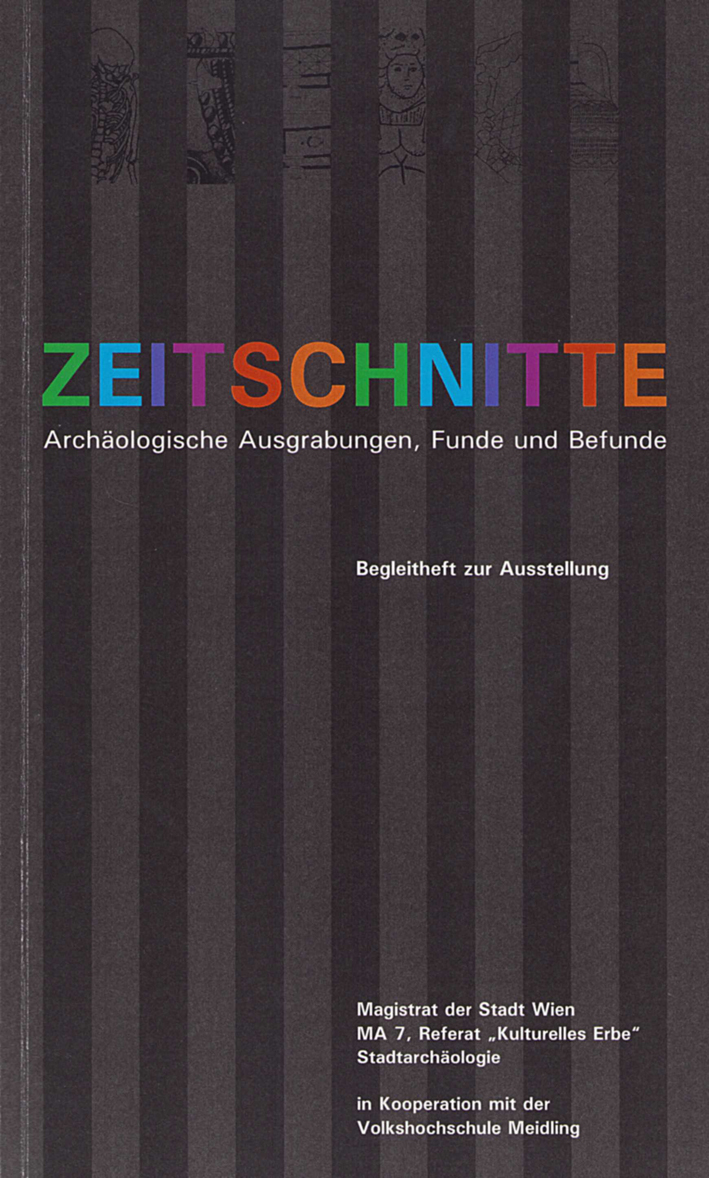 Ranseder, Christine : Zeitschnitte. Archäologische Ausgrabungen, Funde und Befunde