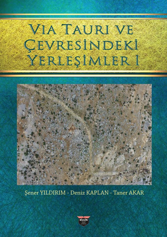 Yildirim, Şener – Deniz Kaplan – Taner Akar (eds.) : Via Tauri ve Çevresindeki Yerleşimleri 1 (Tarsus Araştırmaları)