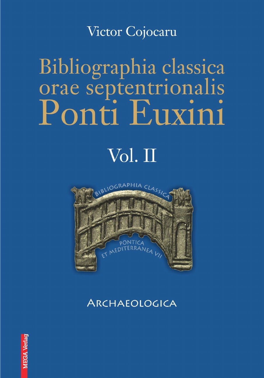 Cojocaru, Victor : Bibliographia classica orae septentrionalis Ponti Euxini. Vol. II: Archaeologica Cojocaru, Victor : Bibliographia classica orae septentrionalis Ponti Euxini. Vol. II: Archaeologica