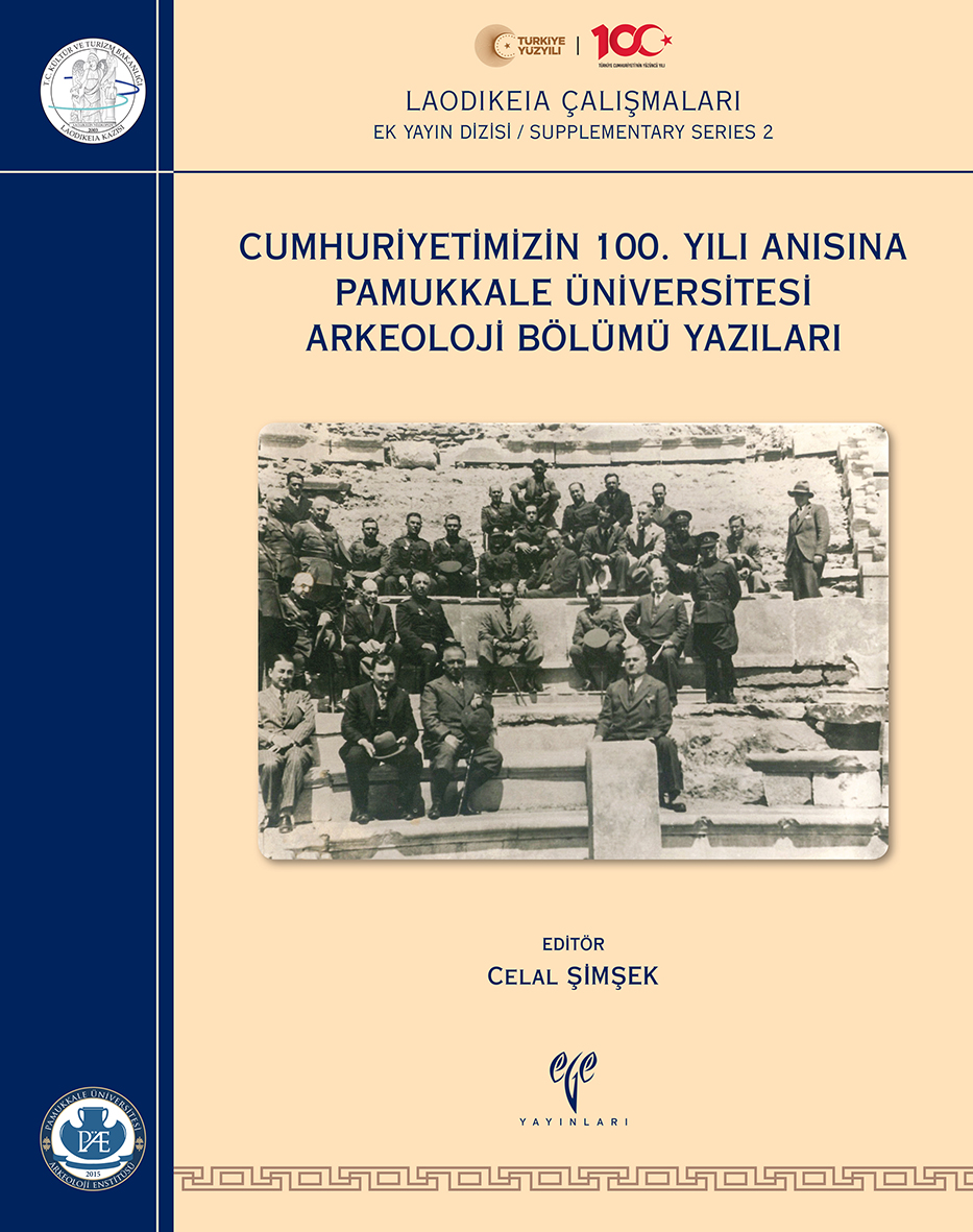 Şimşek, Celal : Cumhuriyetimizin 100. Yılı Anısına Pamukkale Üniversitesi Arkeoloji Bölümü Yazıları