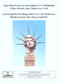 Verein zur Förderung der Aufarbeitung der Hellenischen Geschichte e.V.; Archäologische Forschung und Funde in der Dodekanes - Rhodos, Ialyssos, Kos, Nisyros und Giali