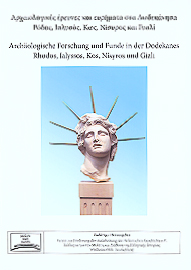 Verein zur Förderung der Aufarbeitung der Hellenischen Geschichte e.V. : Archäologische Forschung und Funde in der Dodekanes - Rhodos, Ialyssos, Kos, Nisyros und Giali