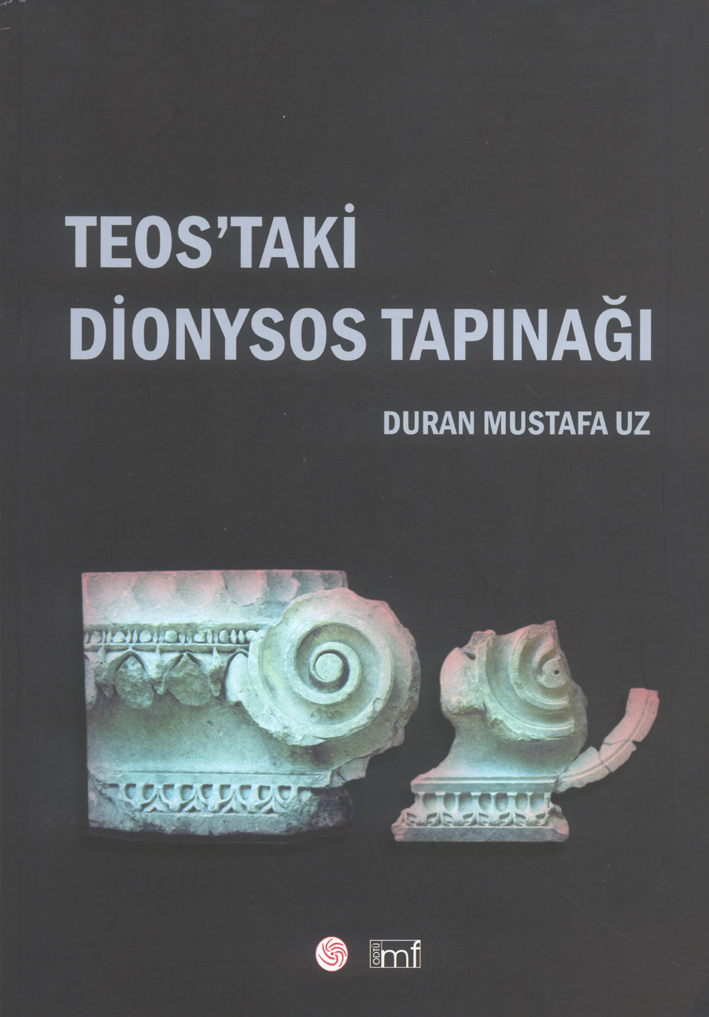 Uz, Duran Mustafa : Teos'taki Dionysos Tapınağı