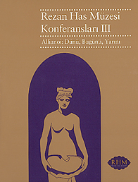 Çulha, Zeynep ; Rezan Has Müzesi Konferansları III. Allianoi: Dünü, Bugünü, Yarını