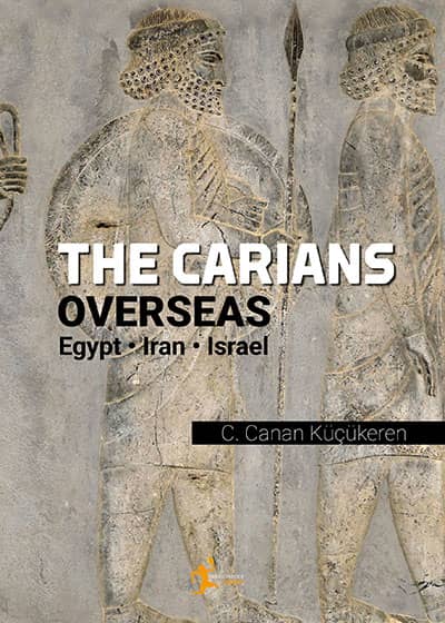 Küçükeren, C. Canan : The Carians Overseas. Egypt • Iran • Israel