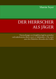 Seyer, Martin : Der Herrscher als Jäger