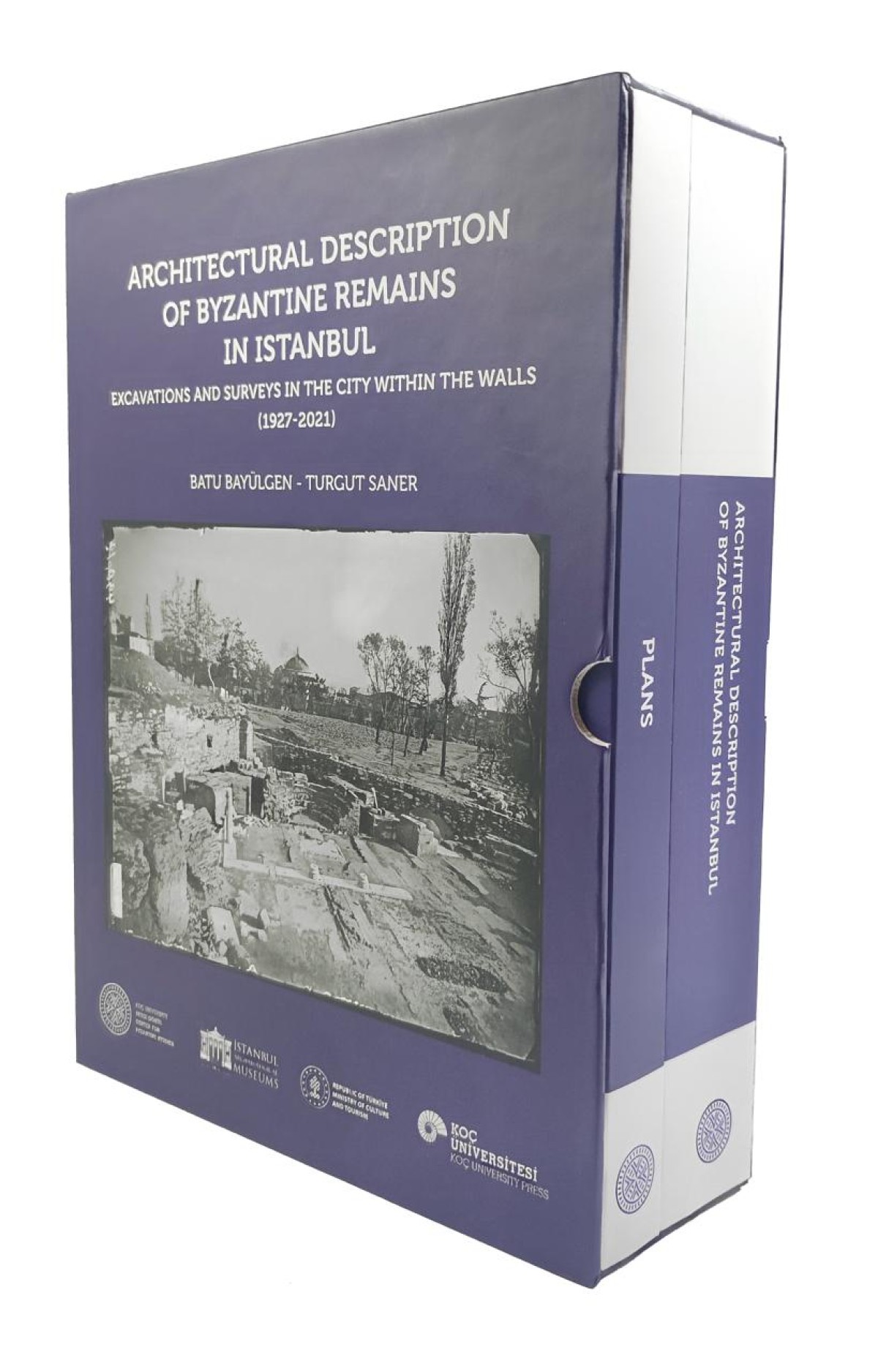 Bayülgen, Batu – Turgut Saner : Architectural Description of Byzantine Remains in Istanbul. Excavations and Surveys in the City within the Walls (1927 - 2021)