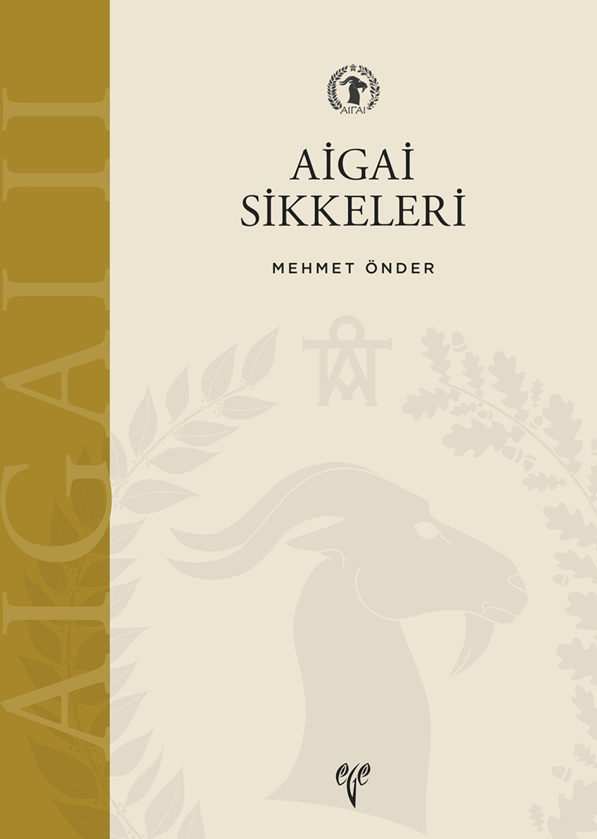 Önder, Mehmet : Aigai Sikkeleri. 2004 - 2016 Buluntuları (Aigai II)