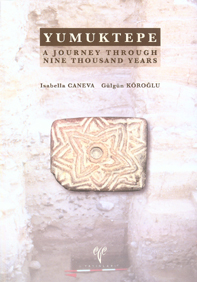 Caneva, Isabella – Gülgün Koroglu : Yumuktepe. A journey through nine thousand years