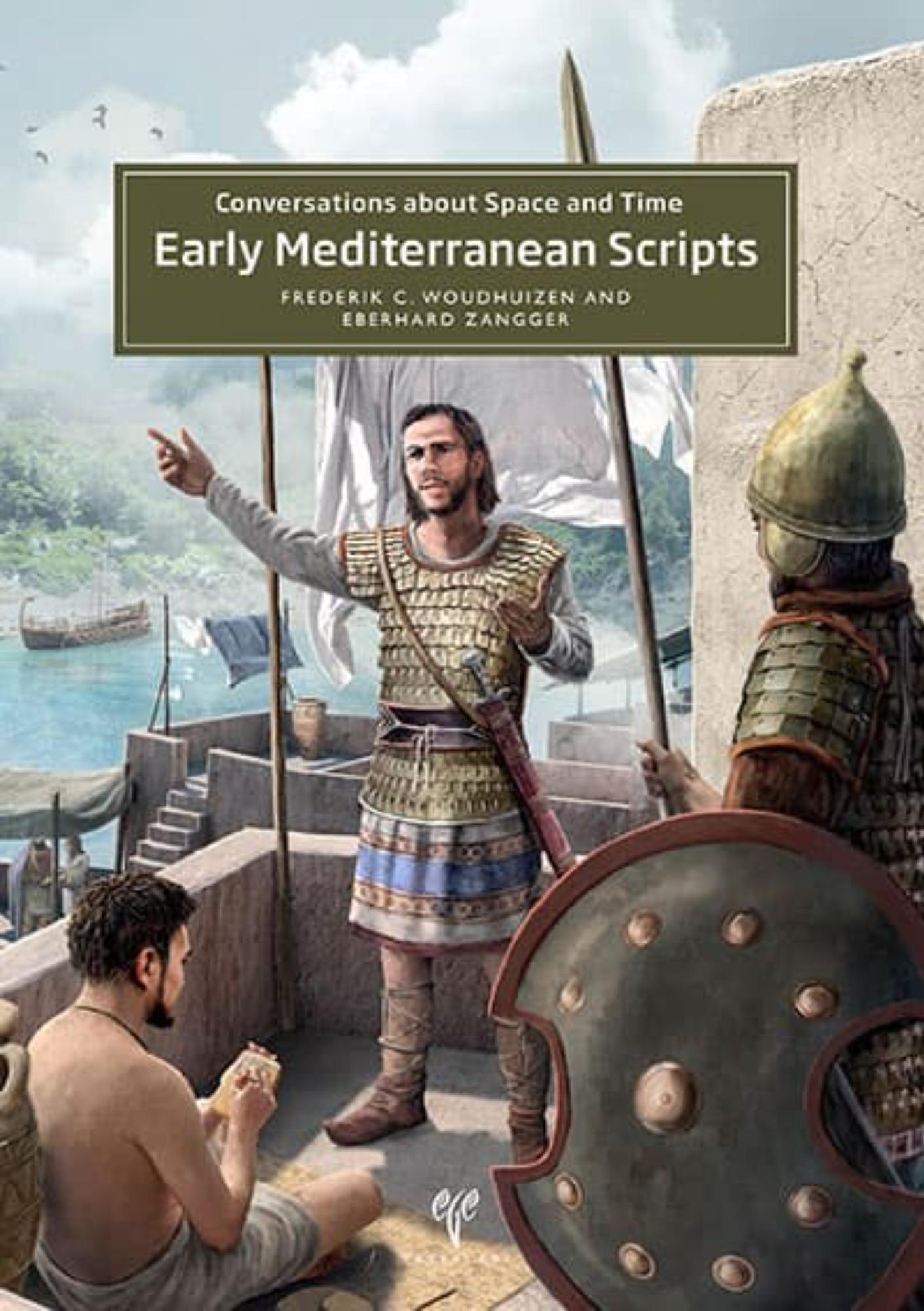 Woudhuizen, Frederik C. – Eberhard Zangger : Early Mediterranean Scripts. Conversations about Space and Time