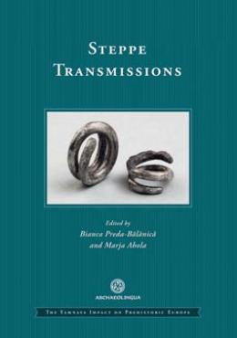 Preda-Bălănică, Bianca – Marja Ahola (eds.), Steppe transmissions.   