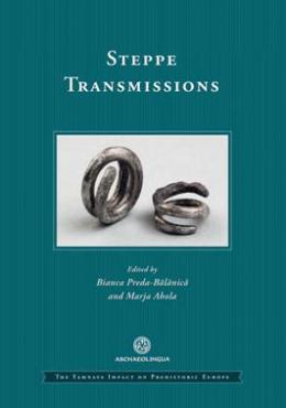 Preda-Bălănică, Bianca – Marja Ahola (eds.) : Steppe transmissions.   