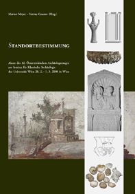 Meyer, Marion - Verena Gassner (Hrsg.) - Standortbestimmung. Akten des 12. Österreichischen Archäologentages, 28.2. – 1.3.2008 in Wien