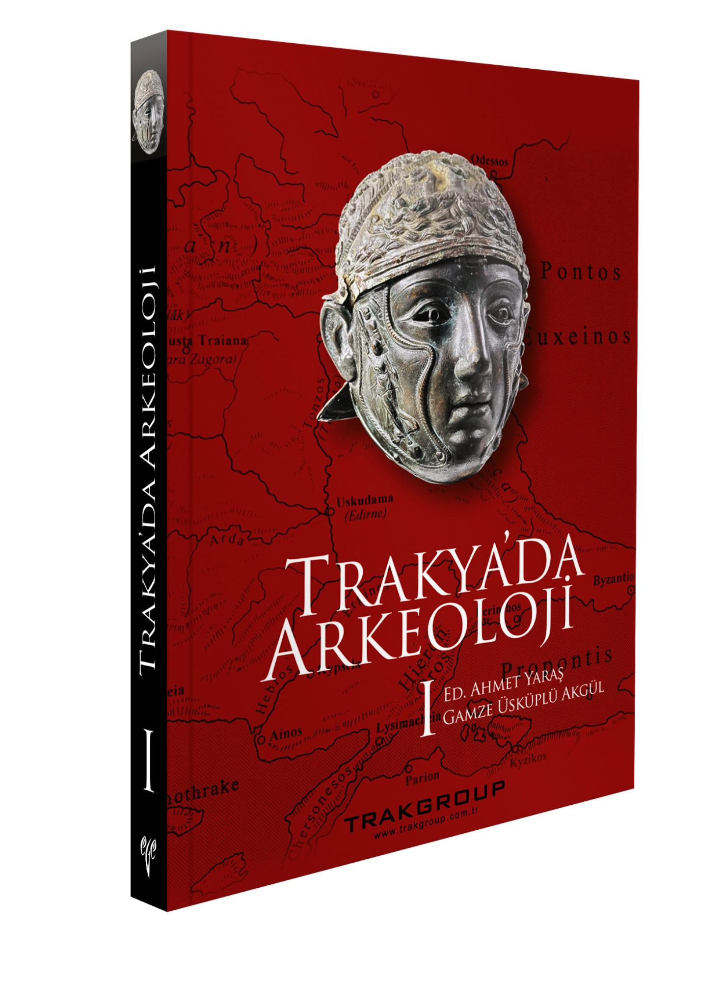 Üsküplü Akgül, Gamze – Ahmet Yaraş : Trakya’da Arkeoloji I