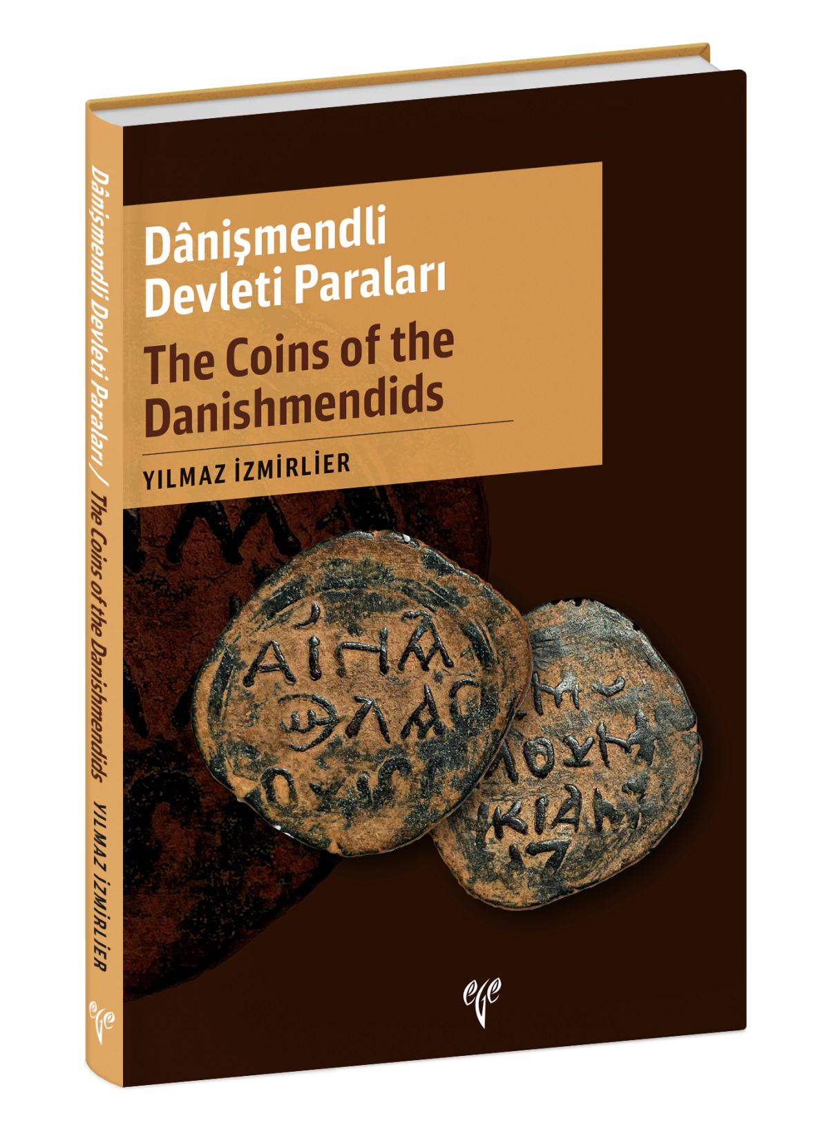 Izmirlier, Yılmaz : The Coins of the Danishmendids / Danişmendli Devleti Paraları