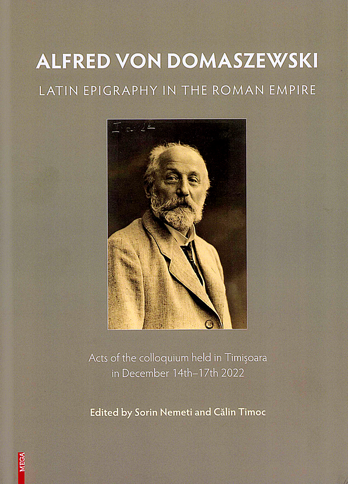 Nemeti Sorin, Nemeti – Călin Timoc : Alfred von Domaszewski. Latin Epigraphy in the Roman Empire