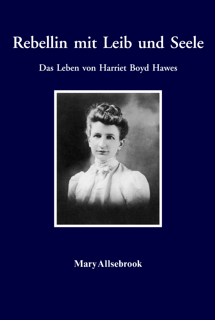 Allsebrook, Mary - Rebellin mit Leib und Seele. Das Leben von Harriet Boyd Hawes