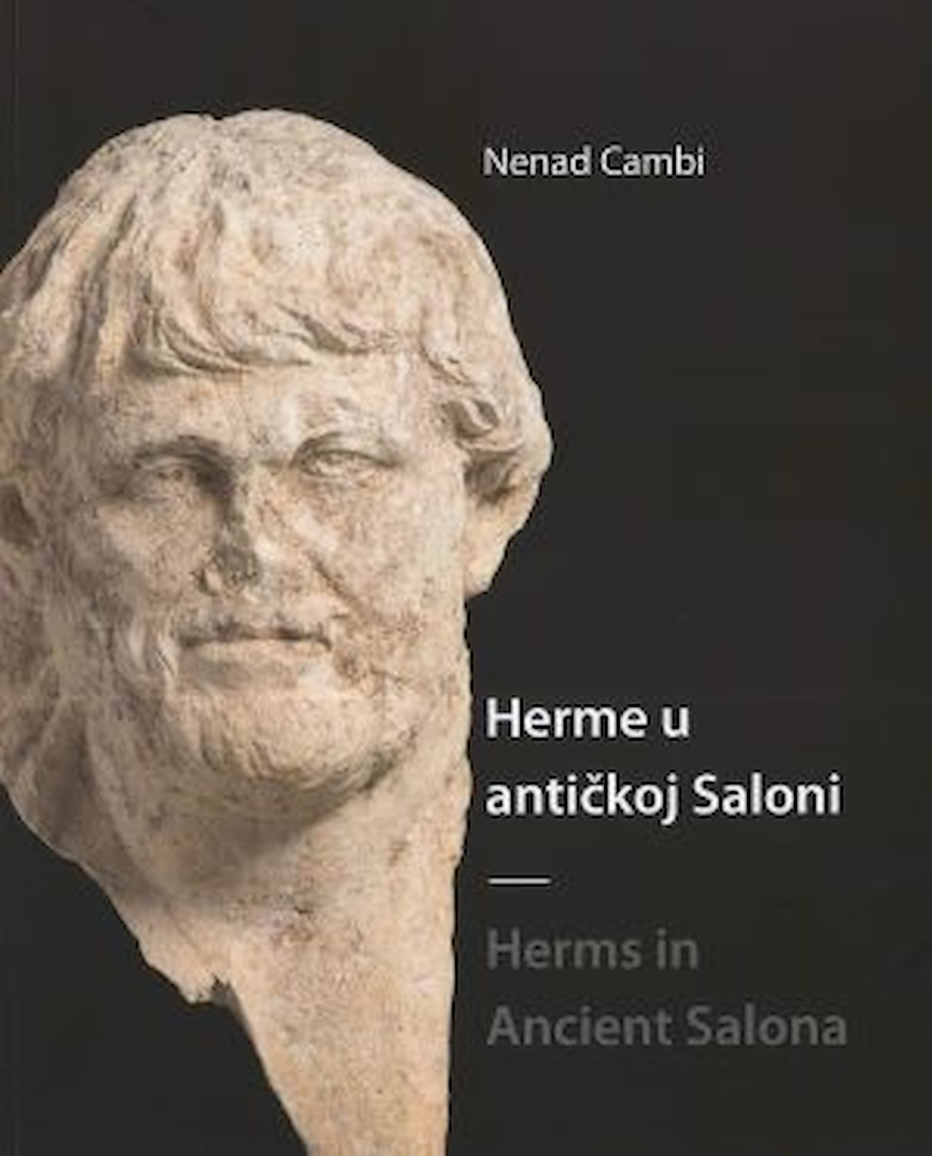 Cambi, Nenad : Herme u antičkoj Saloni / Herms in Ancient Salona