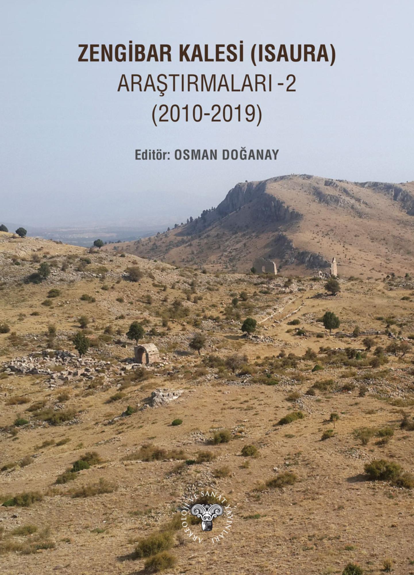 Doğanay, Osman : Zengibar Kalesi (Isaura) Araştırmaları – 2 (2010-2019)