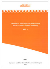 Cemper-Kiesslich, Jan – Felix Lang – Kurt Schaller – Christian Uhlir – Michael Unterwurzacher : Tagungsband zum Dritten Österreichischen Archäometriekongress, 13.-14. Mai 2011