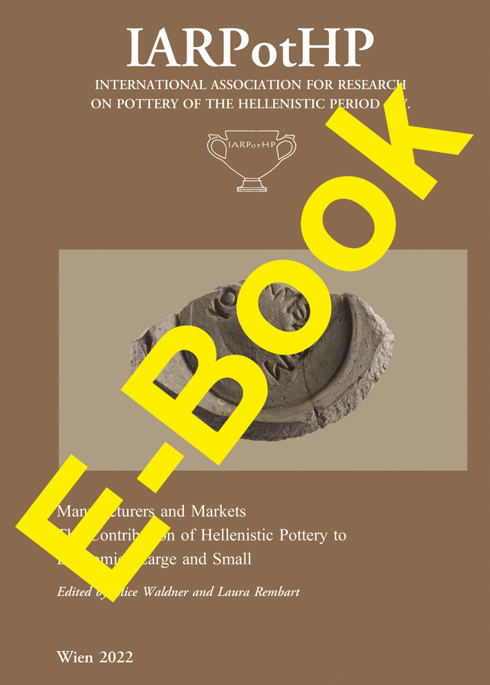 Rembart, Laura – Alice Waldner (eds.) : Manufacturers and Markets. The Contribution of Hellenistic Pottery to Economies Large and Small