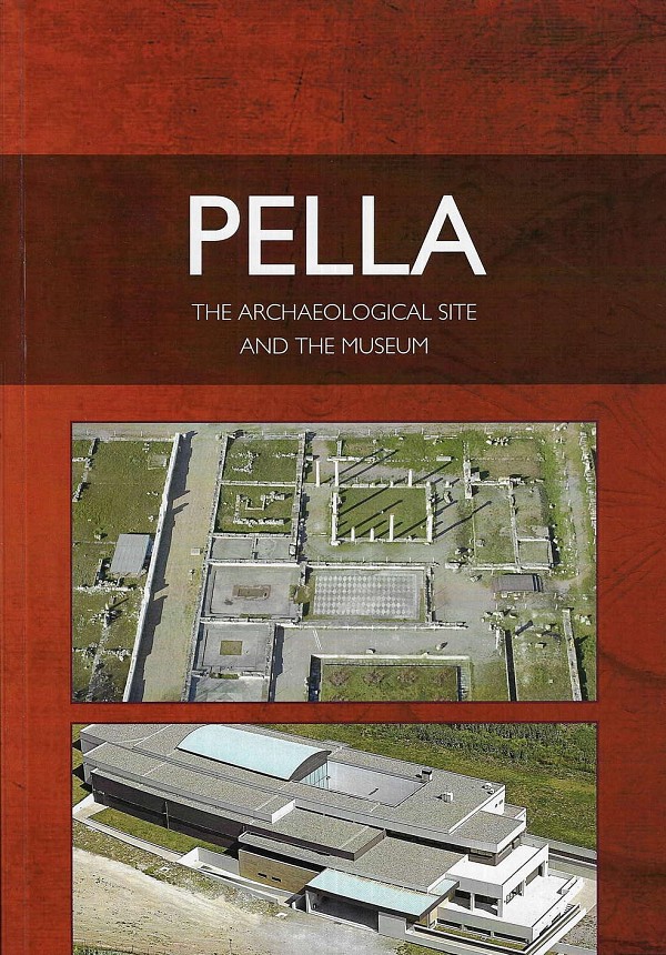 Lilimpaki-Akamati, M. – I.M. Akamatis : Pella. The Archaeological Site and the Museum