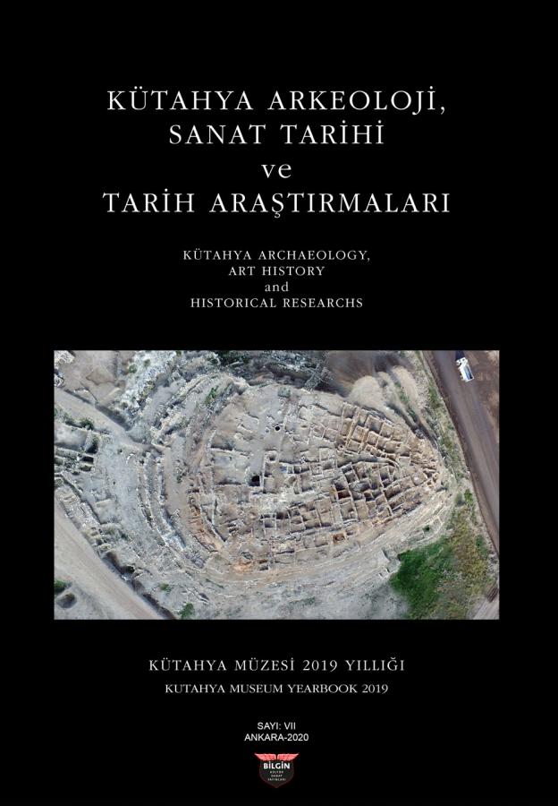 Ünan, Serdar : Kütahya Archaeology, Art History and Historical Research (Kütahya Museum Yearbook 2019)