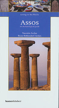 Arslan, Nurettin – Beate Böhlendorf-Arslan : Living in the Rocks – Assos: an Archaeological Guide Arslan, Nurettin – Beate Böhlendorf-Arslan : Living in the Rocks – Assos: an Archaeological Guide