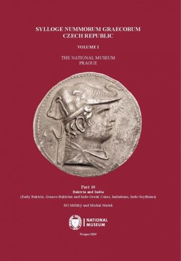 Militký, Jiří – Michal Mašek : Sylloge Nummorum Graecorum. Czech Republic. Volume I. The National Museum, Prague. Part 10. Baktria and India (Early Baktria, Graeco-Baktrian and Indo-Greek Coins, Imitations, Indo-Scythians).