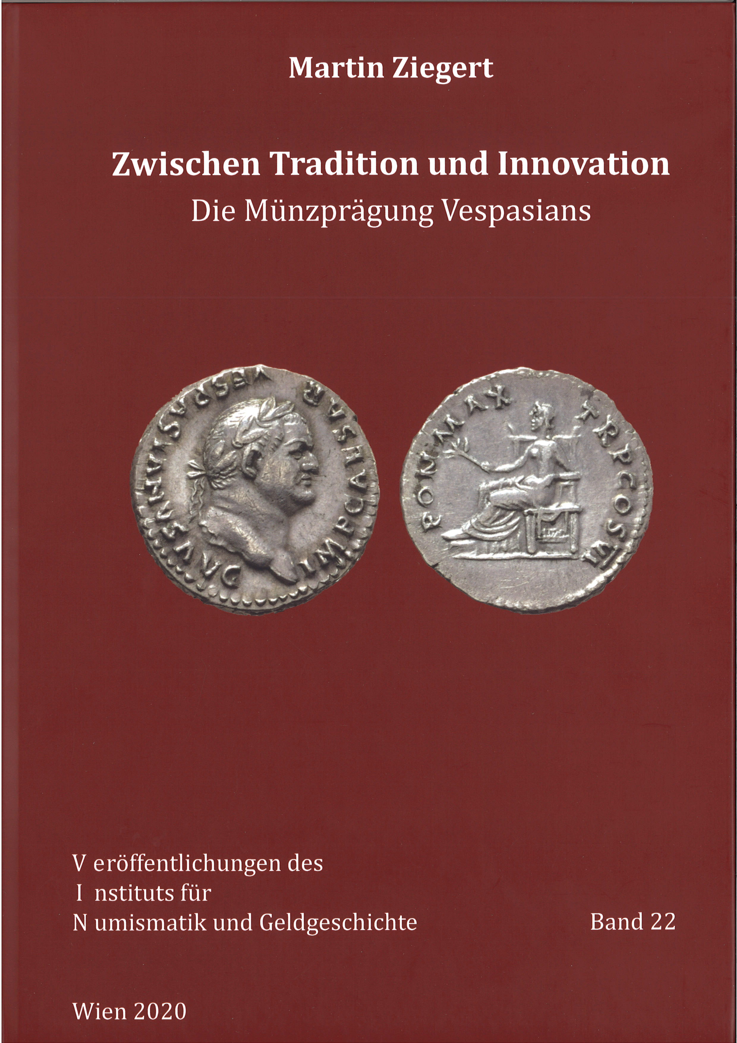 Ziegert, Martin : Zwischen Tradition und Innovation. Die Münzprägung Vespasians.