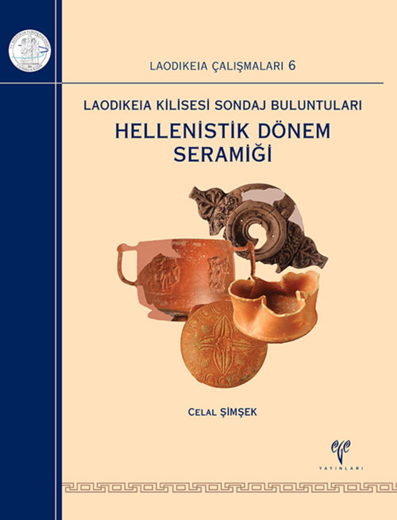 Şimşek, Celal : Laodikeia Kilisesi Sondaj Buluntuları Hellenistik Dönem Seramiği