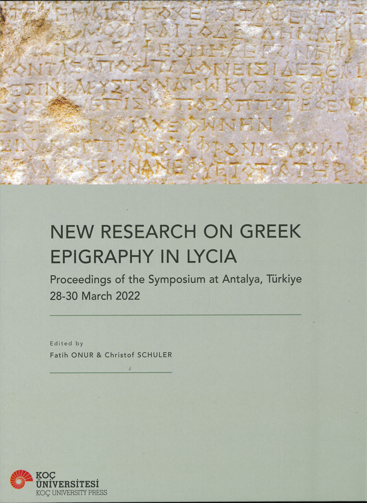 Onur, Fatih – Christof Schuler : New Research on Greek Epigraphy in Lycia Onur, Fatih – Christof Schuler : New Research on Greek Epigraphy in Lycia
