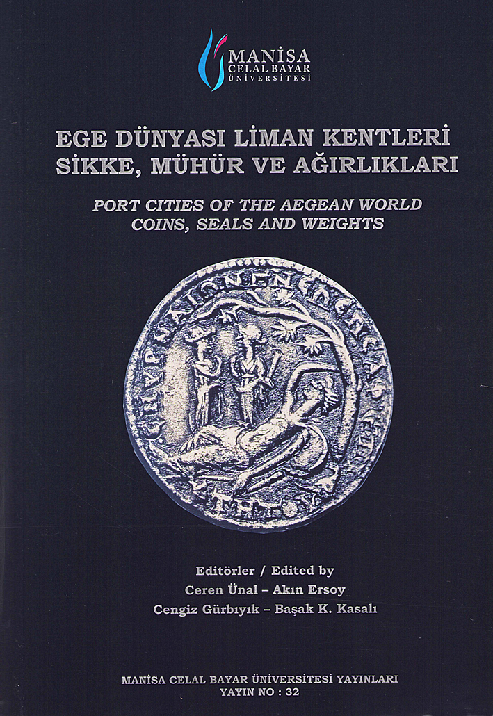 Ünal, Ceren et al. : Port Cities of the Aegean World. Coins, Seals and Weights