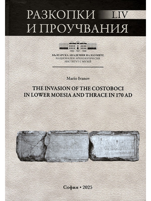 Ivanov, Mario : The Invasion of the Costoboci in Lower Moesia and Thrace in 170 AD