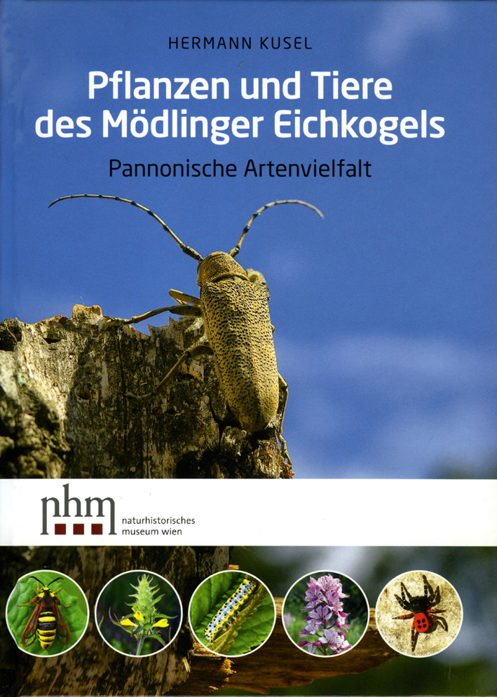Kusel, Hermann : Pflanzen und Tiere des Mödlinger Eichkogels. Pannonische Artenvielfalt