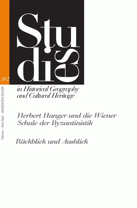 Külzer, Andreas (Hrsg.) : Herbert Hunger und die Wiener Schule der Byzantinistik. Rückblick und Ausblick Külzer, Andreas (Hrsg.) : Herbert Hunger und die Wiener Schule der Byzantinistik. Rückblick und Ausblick